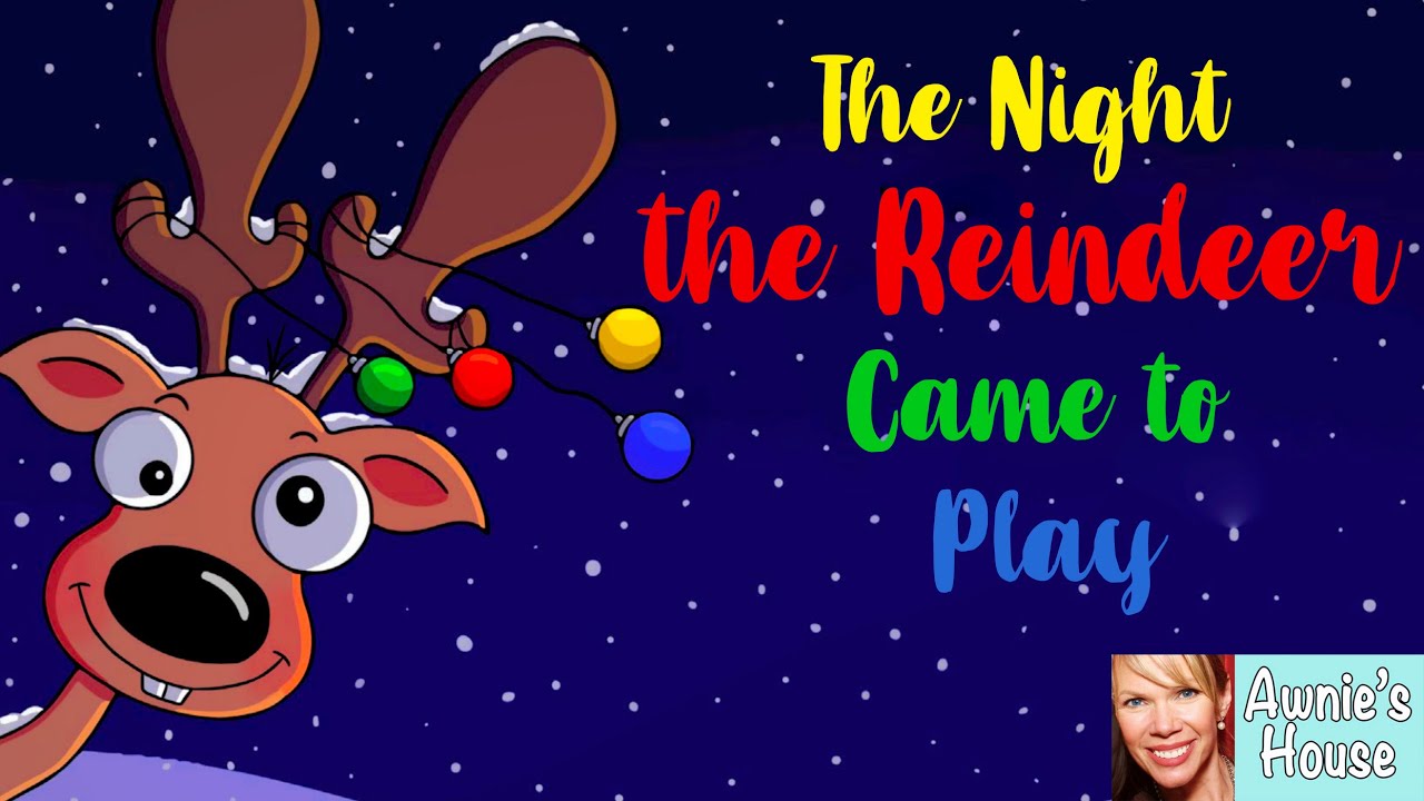 🎄 Kids Book Read Aloud: THE NIGHT THE REINDEER CAME TO PLAY by Maria Votto  Karen and Isabelle Tanch