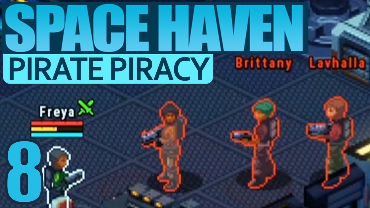 Who Pirates the Pirates? | Space Haven #8