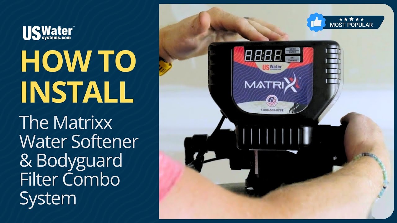 How To Install: BodyGuard Water Filter & Matrixx Water Softener Combo System