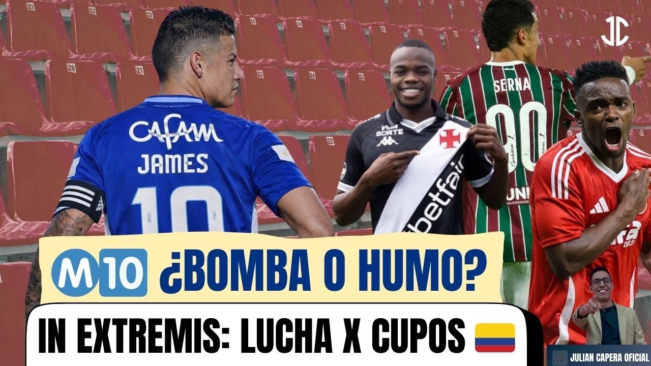 🚨Ⓜ️ JAMES A MILLOS ¿BOMBA O HUMO? ⚠️🇨🇴 IN EXTREMIS: LUCHA X CUPOS EN SELECCIÓN