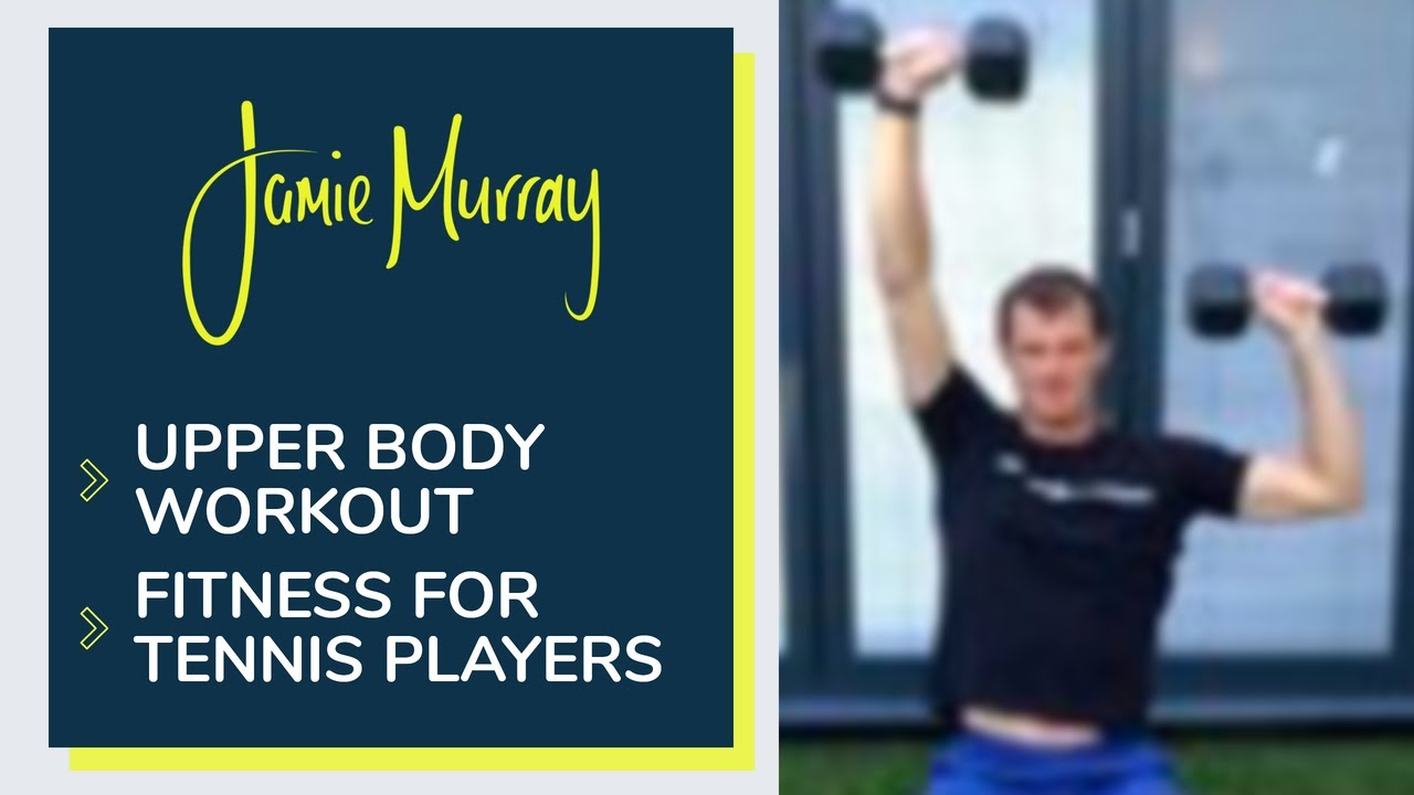 Upper Body Workout | Fitness For Tennis Players | Jamie Murray