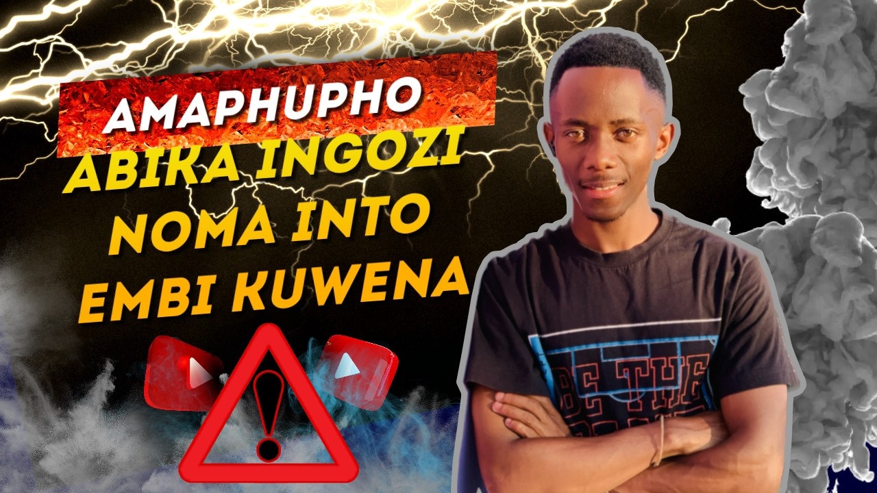 AMAPHUPHO ABIKA INTO EMBI NENGOZI.