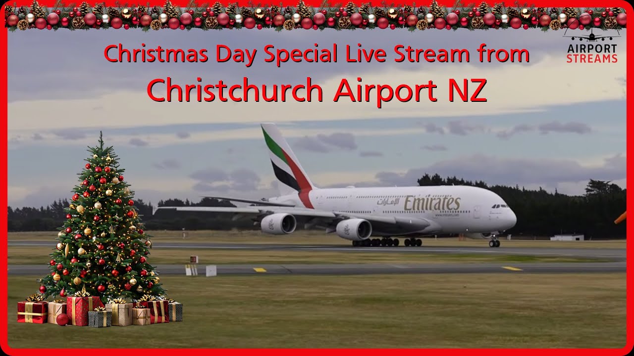 Christmas Day Special Live airport stream from Christchurch Airport 25/12/25