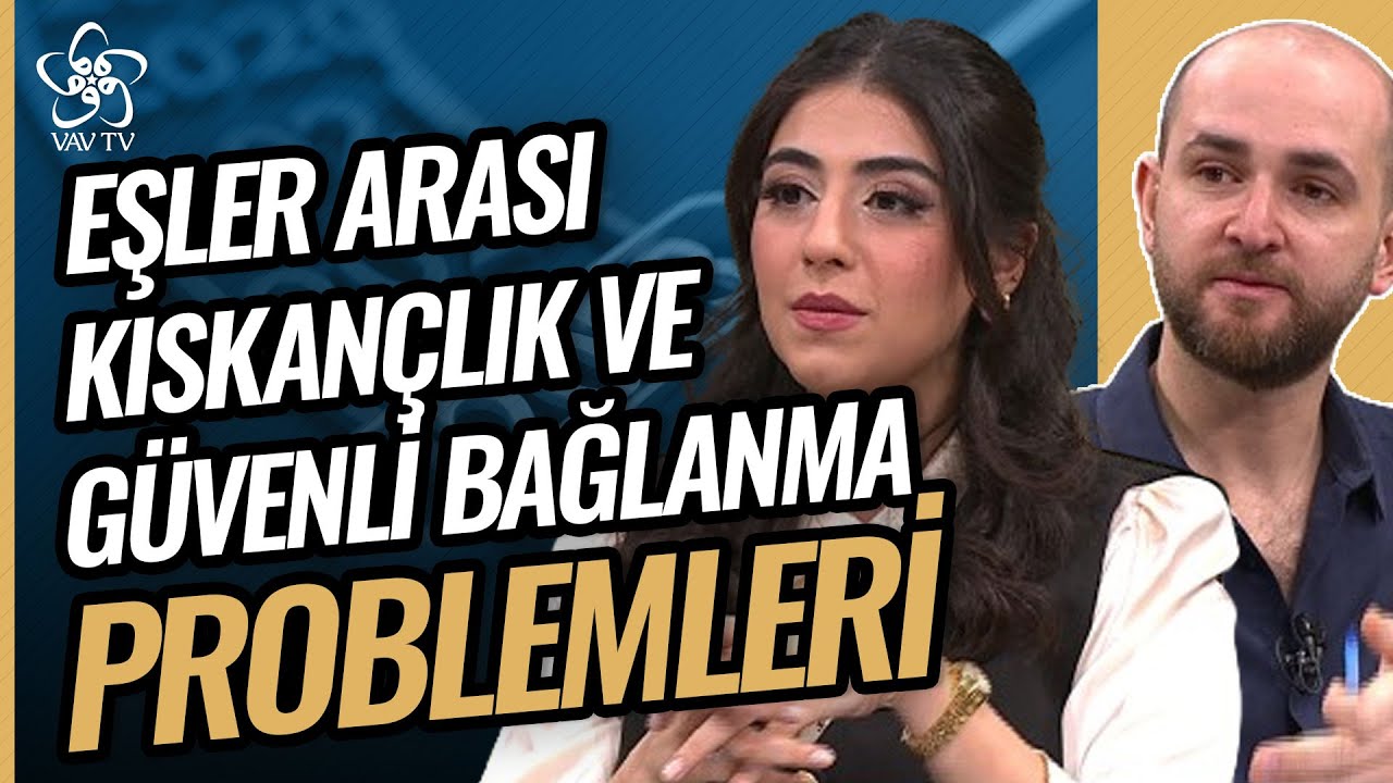 Eşler Arası Kıskançlık ve Güvenli Bağlanma Problemleri | Kendini Bilmek