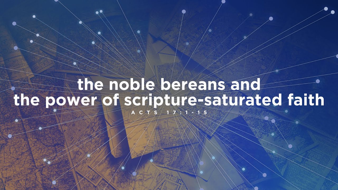 The Noble Bereans and the Power of Scripture-Saturated Faith