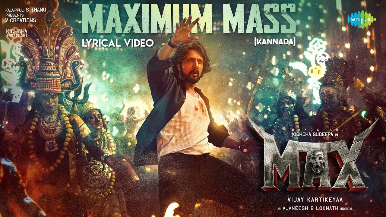 Maximum Mass - Lyrical Video | Max | Baadshah Kichcha Sudeep | B Ajaneesh Loknath | Vijay Kartikeyaa