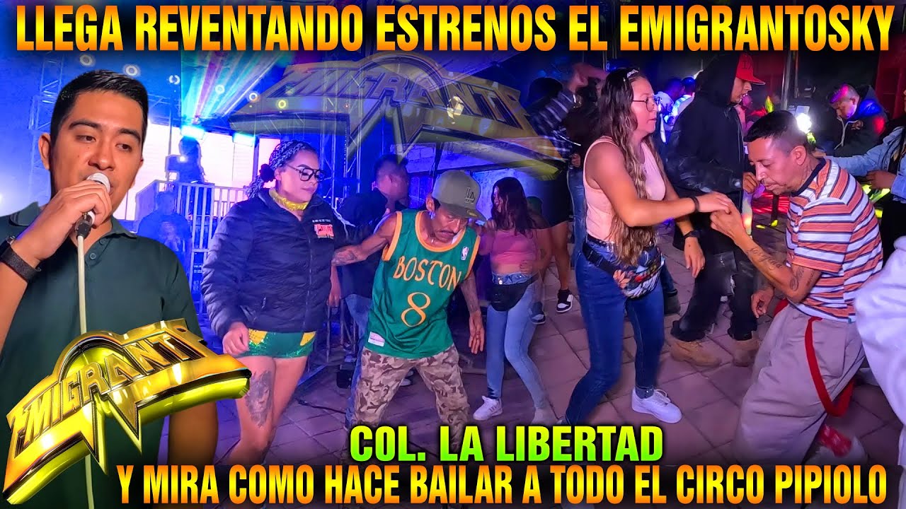 📀( LLEGA REVENTANDO)🔥( PURAS CUMBIAS DE ESTRENO)⚡(SONIDO EMIGRANTE LATINO)🔉 (EN COL  LA LIBERTAD)
