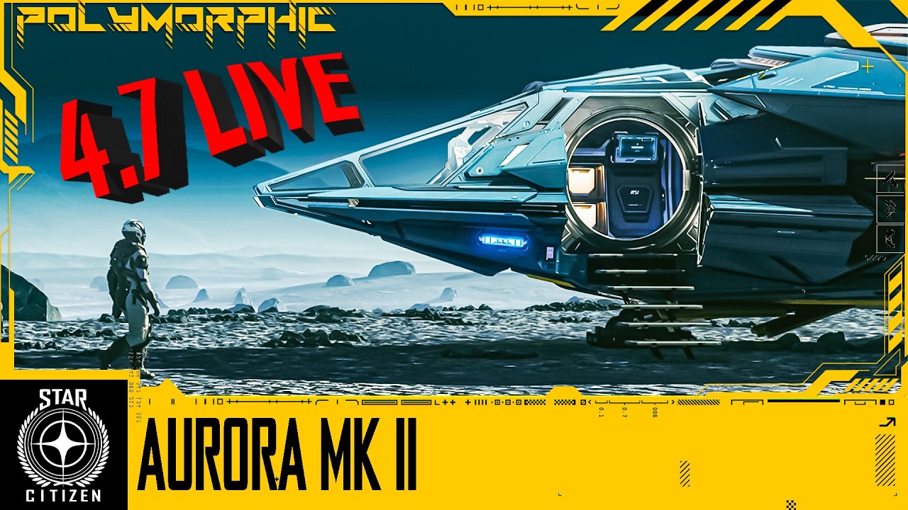 🚀STAR CITIZEN: 4.7 LIVE, AURORA Mk II