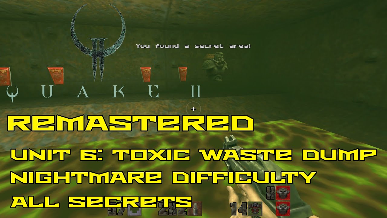 Quake II Remastered | Unit 6: Toxic Waste Dump | Nightmare | All secrets | 4K