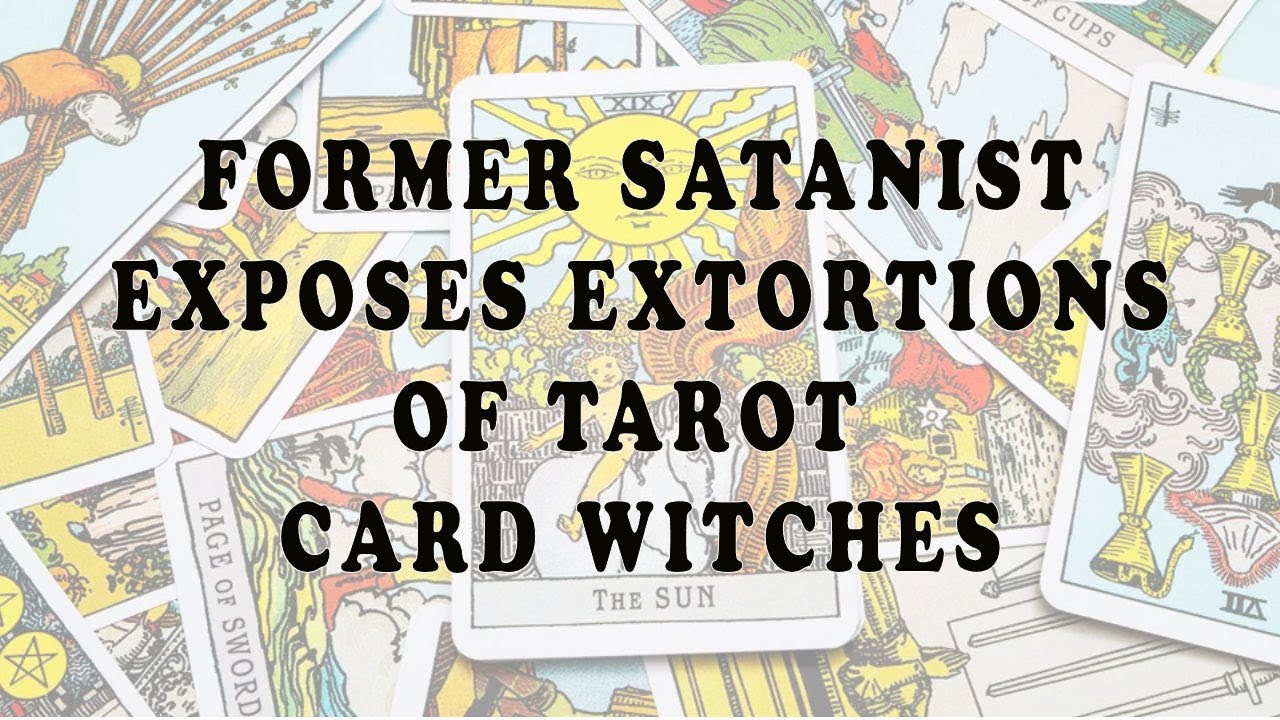Former Satanist Exposes Extortions of Tarot Card Witches