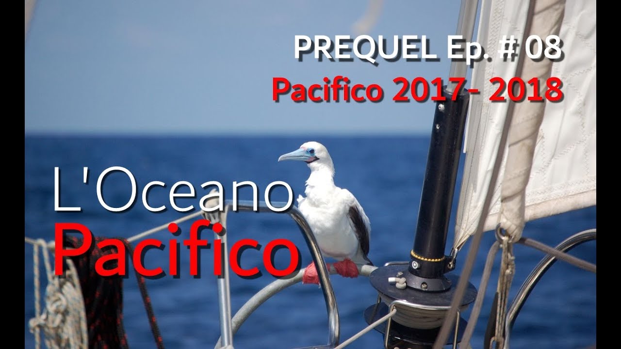 I Prequel #8: Pacifico 2017-2018 - OCEANO PACIFICO - (FULL HD)