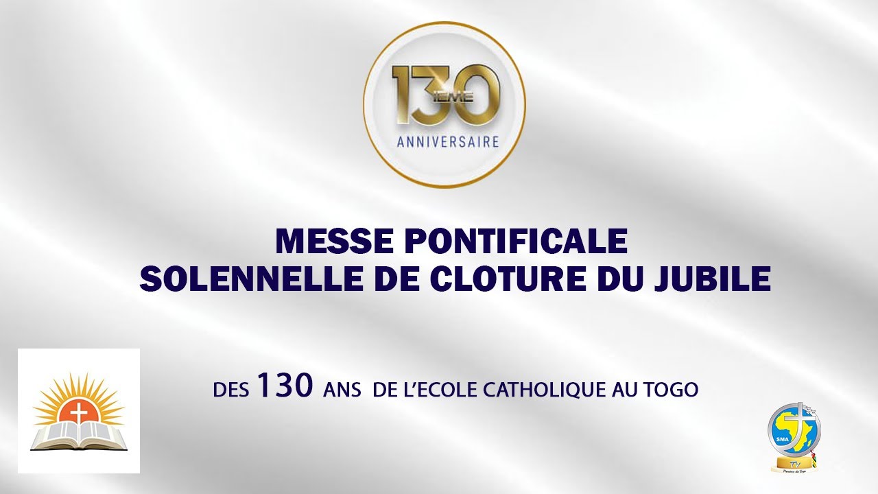 SMA TOGO TV/  MESSE D'ACTION DE GRACE (JUBILE DES 130ANS DE L'ECOLE CATHOLIQUE AU TOGO)