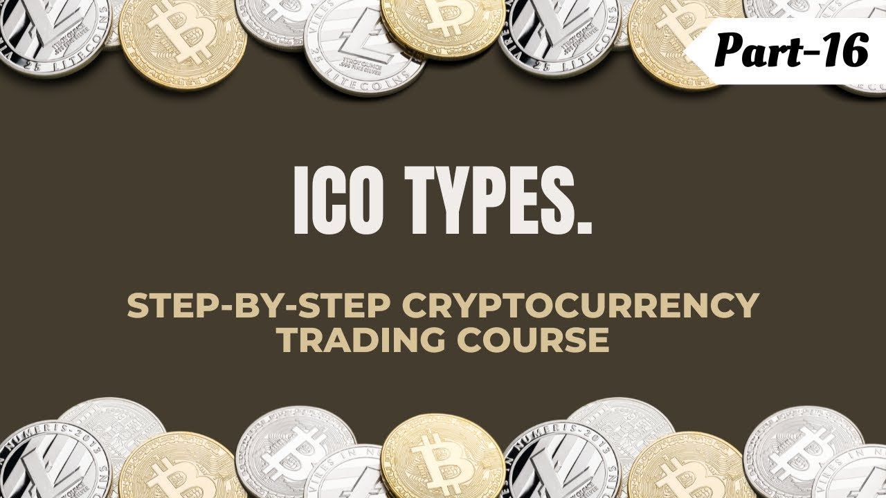 ICO Types || Step-By-Step Cryptocurrency Trading Course (P-16)