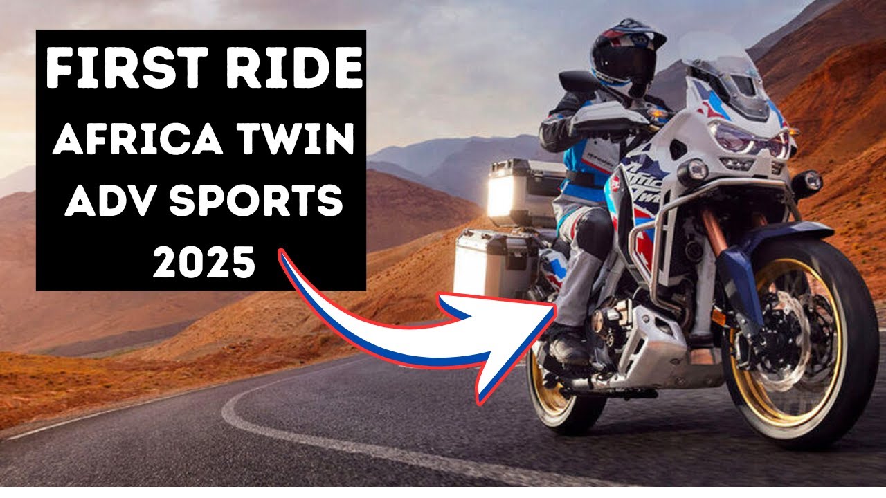 FIRST RIDE 2025 HONDA AFRICA TWIN ADV SPORTS ES
