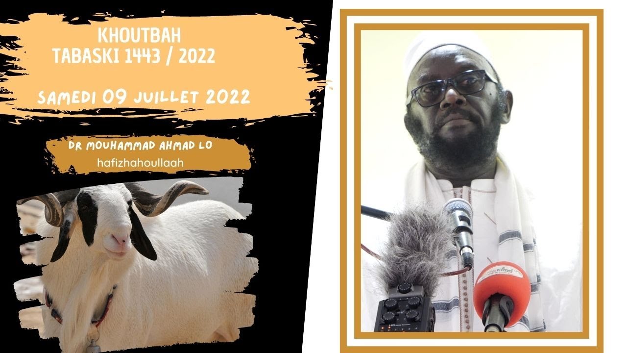 Dr Mouhammad Ahmad LO || Khoutbah Tabaski 1443 du Samedi 09 Juillet 2022 à Masdjid Sahaba
