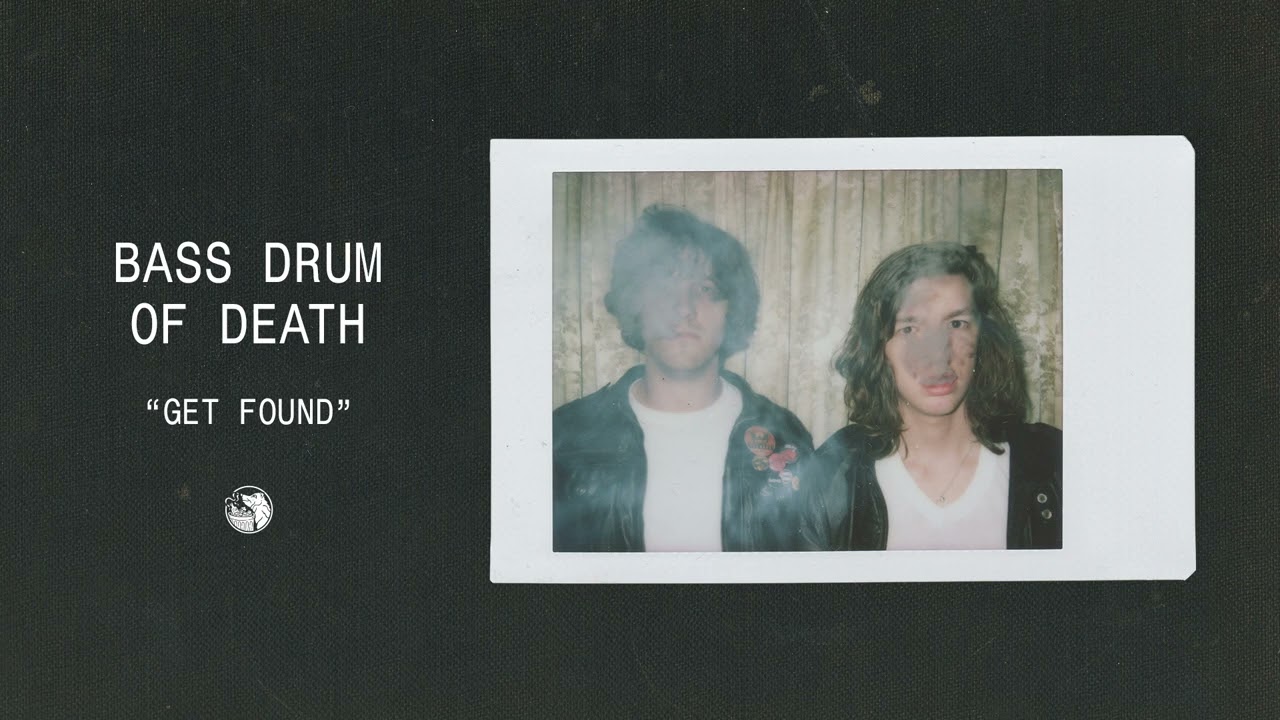 Bass Drum Of Death - Get Found (Official Audio)