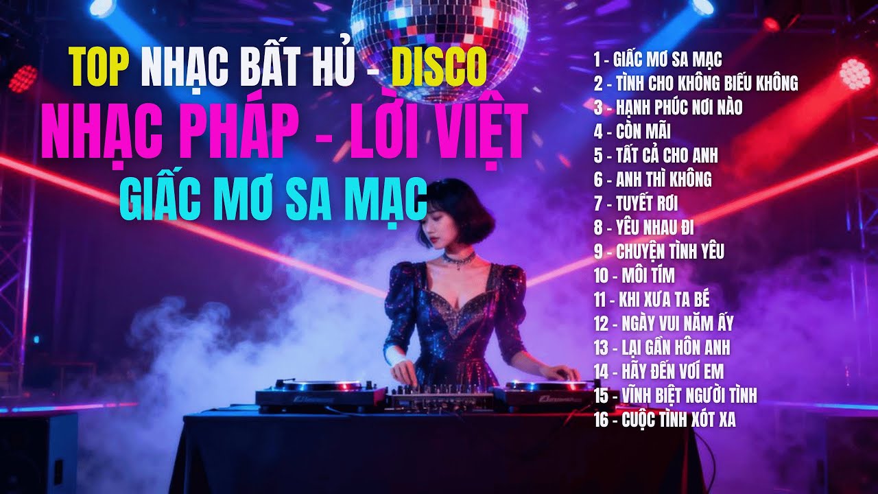 NHẠC PHÁP LỜI VIỆT - GIẤC MƠ SA MẠC |16 Bài Bất Hủ | Disco Cover Mới | Ngye Là Ghiền | Bật Lên Quẩy