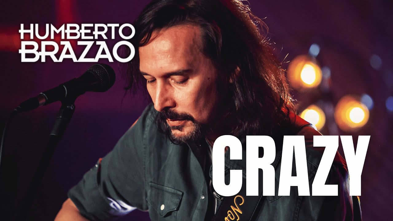 Humberto Braz&atilde;o - Crazy | Ac&uacute;stico