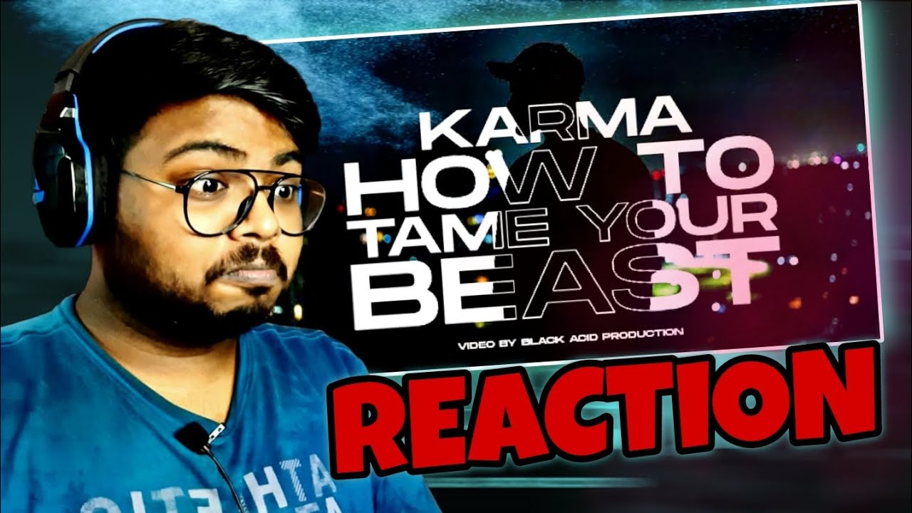 KARMA - HOW TO TAME YOUR BEAST | REACTION
