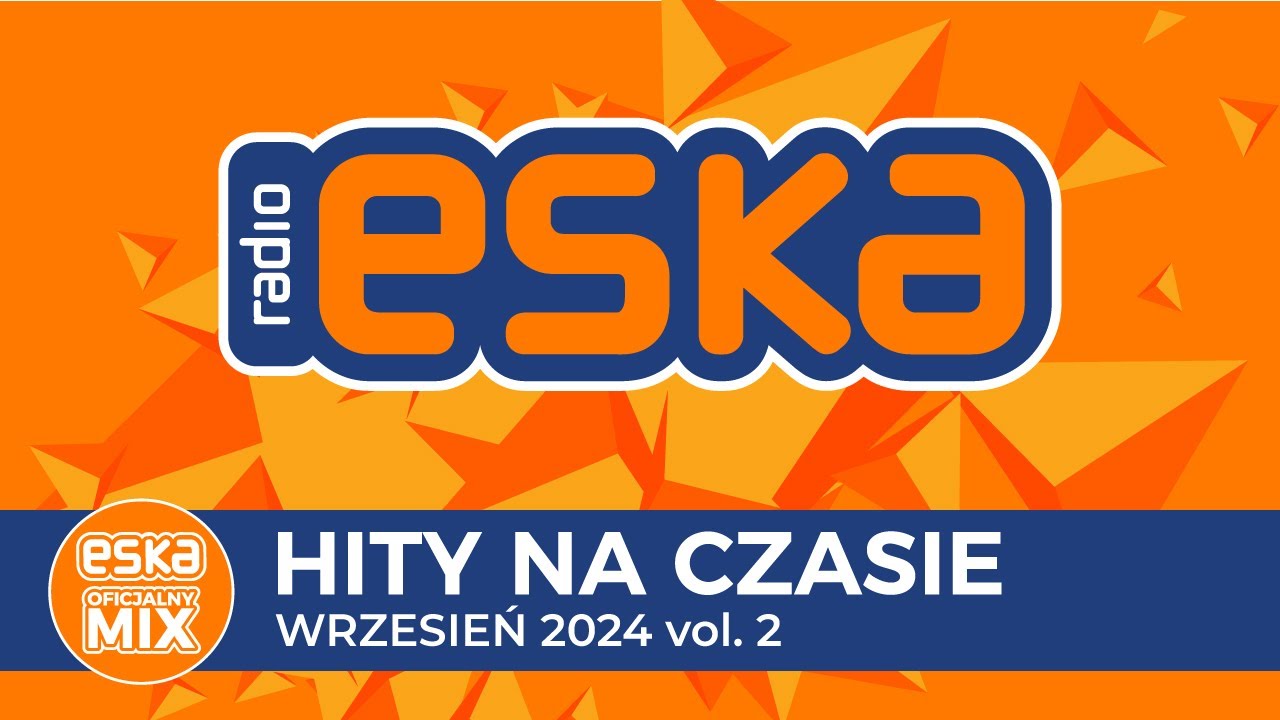 ESKA Hity na Czasie - Wrzesień 2024 vol. 2 – oficjalny mix Radia ESKA
