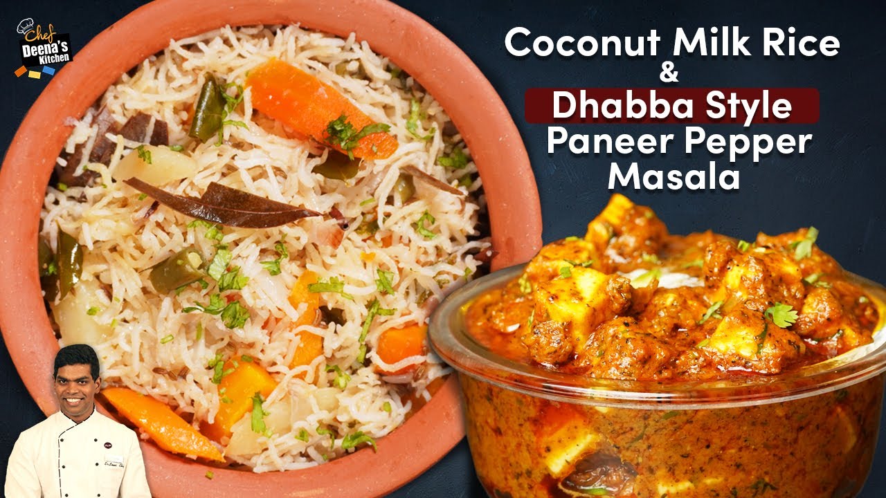 தேங்காய் பால் பிரிஞ்சி & பன்னீர் மசாலா | Coconutmilk Rice & Paneer Pepper | CDK 1384 | Chef Deena