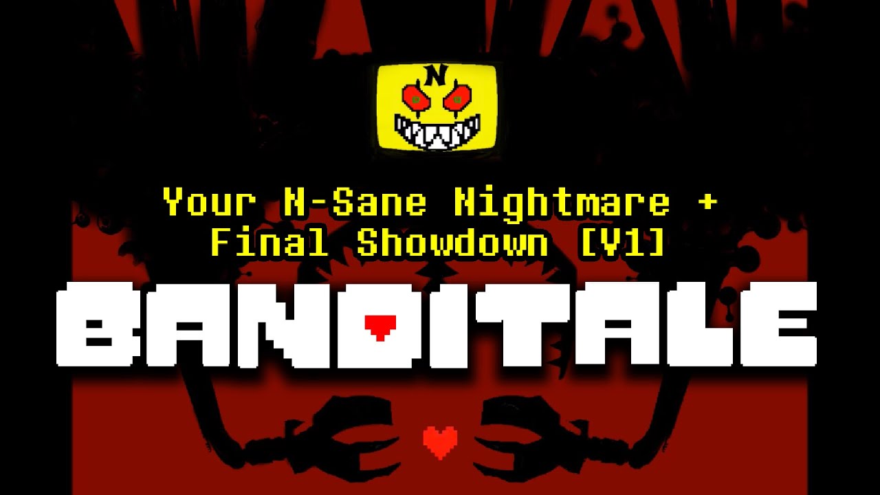 [OLD!!] Banditale OST - Your N-Sane Nightmare / Final Showdown [V1]