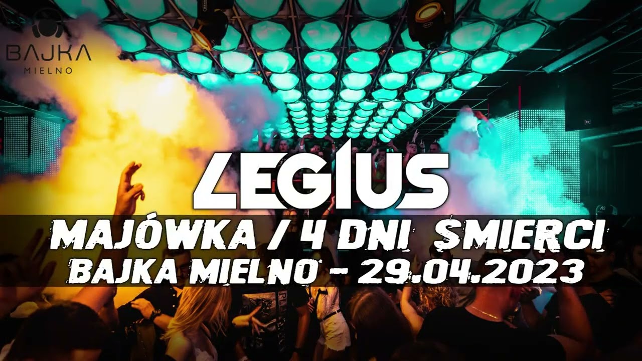 Legius @ Bajka Mielno - Maj&oacute;wka 2023 - 4 Dni Śmierci - Sobota 29.04.2023