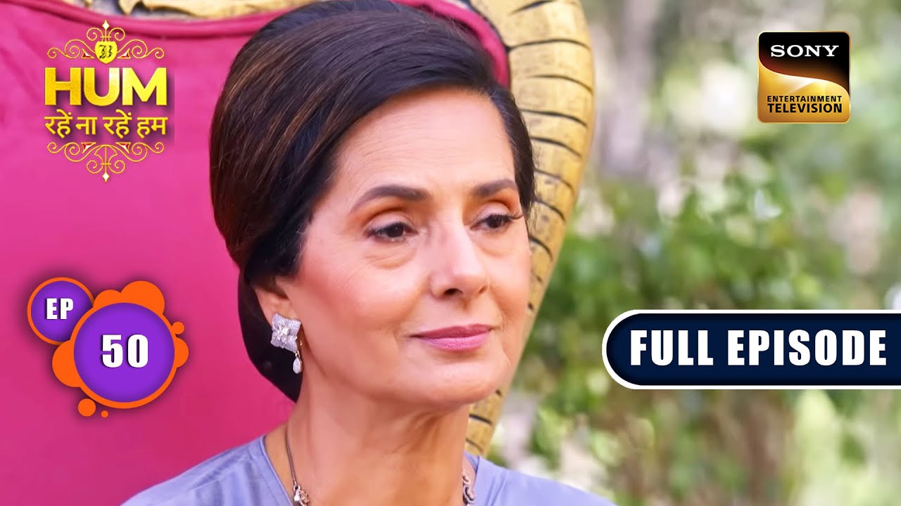 महल की पहली शादी | Hum Rahein Na Rahein Hum - Ep 50 | Full Episode | 16 June 2023