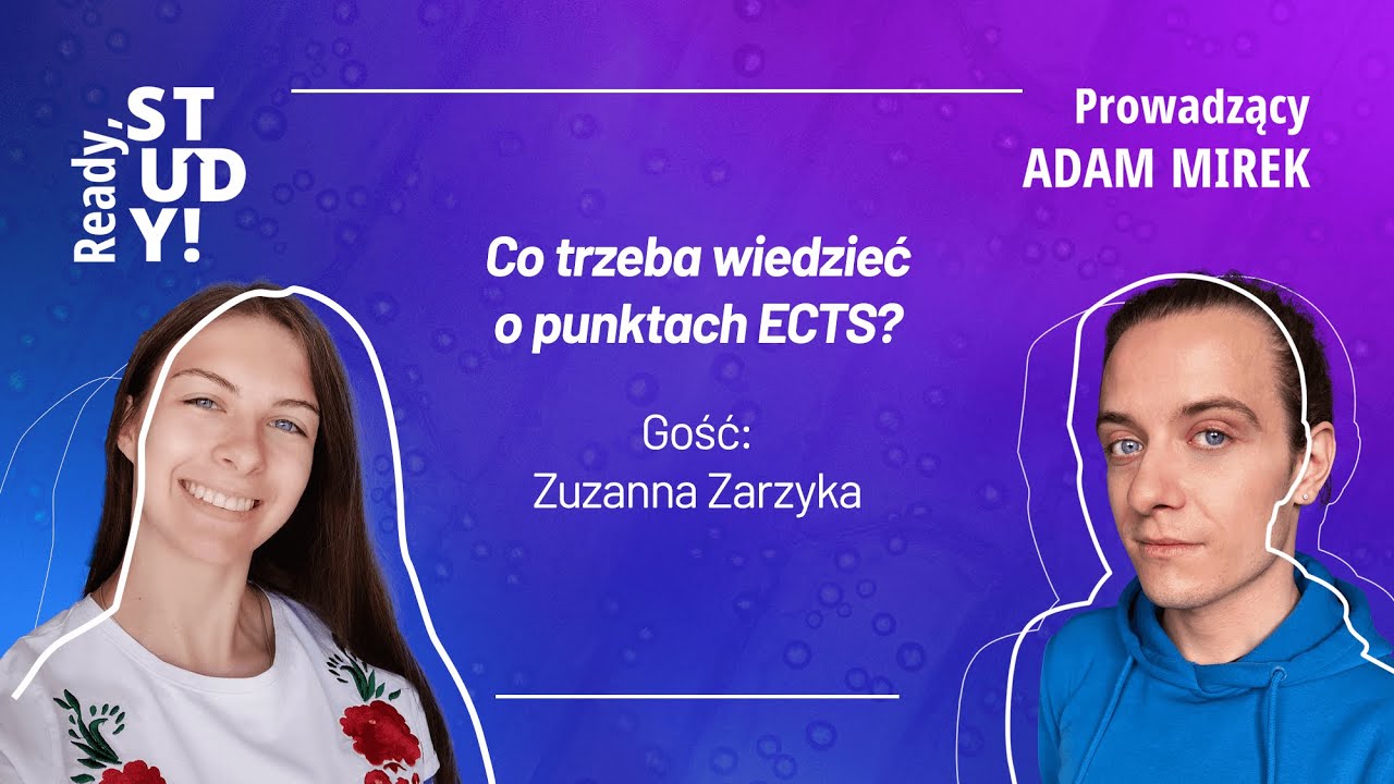 Czym są tajemnicze punkty ECTS? Gość: Zuzanna Zarzyka