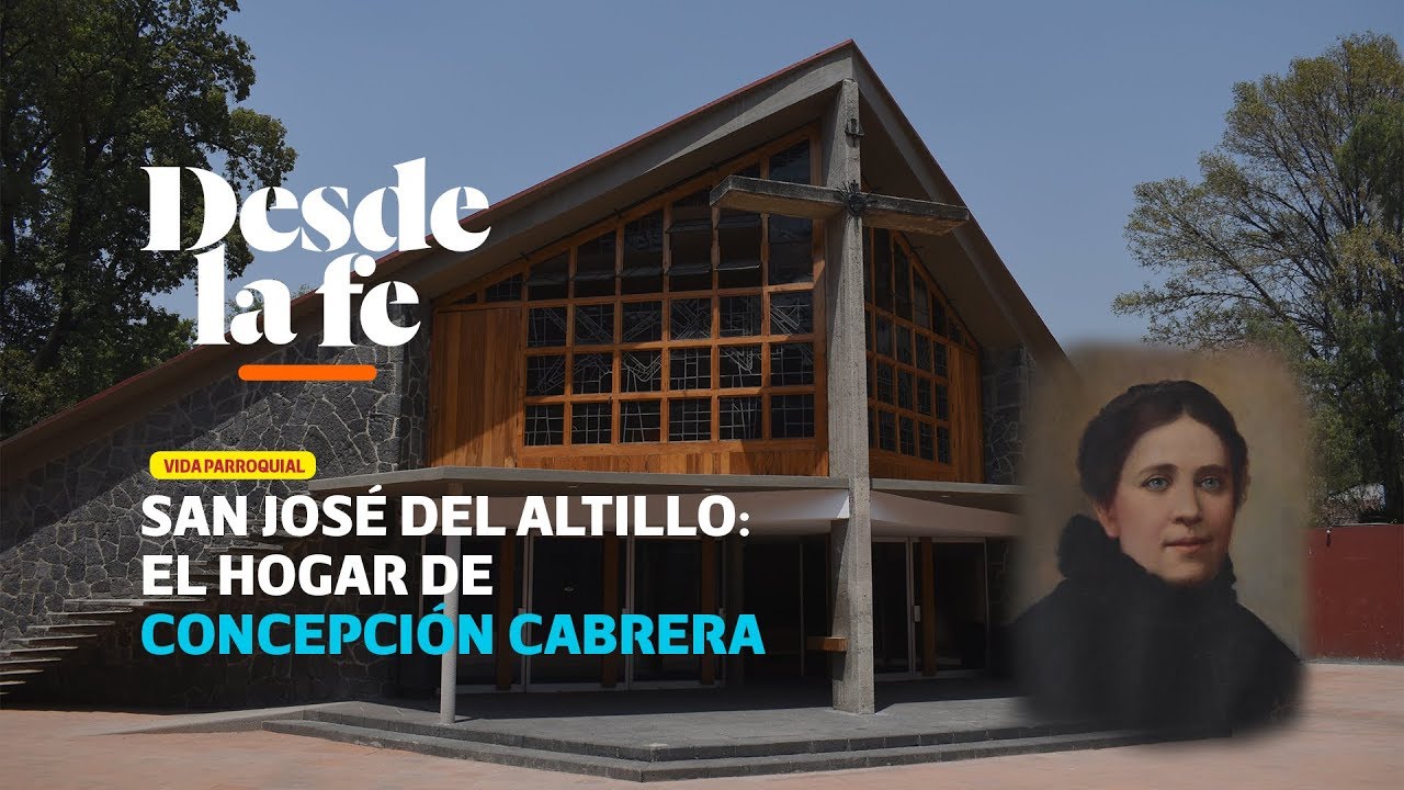 San José del Altillo: El hogar de Concepción Cabrera