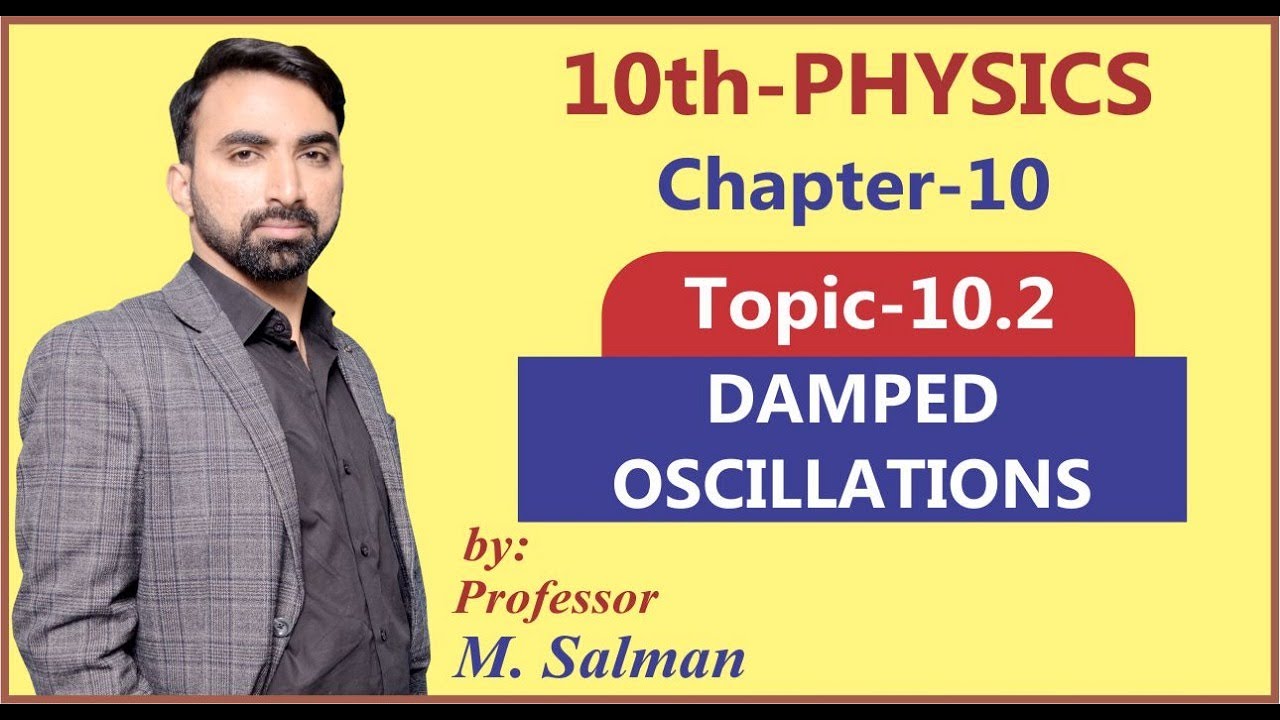10th Class | Physics | Chapter 10 | Damped Oscillations | Simple Harmonic Motion | Haytham Academy