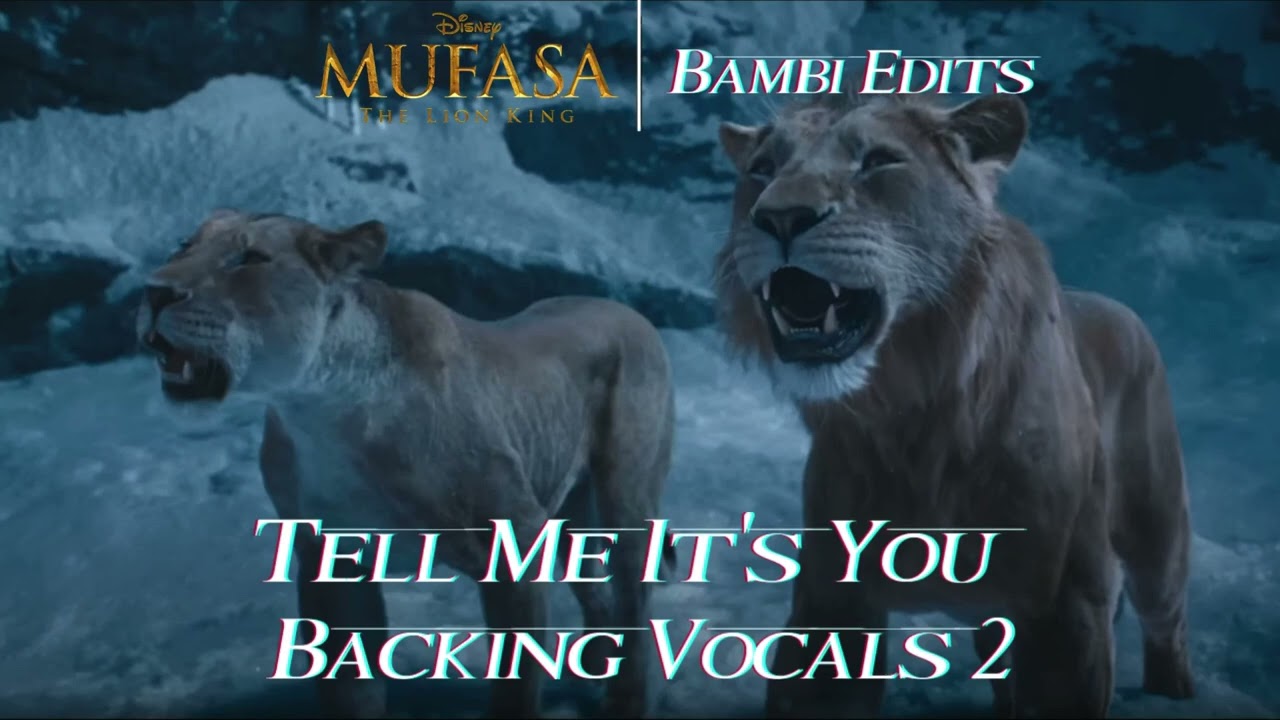 Mufasa The Lion King - Tell Me It's You Backing Vocals 2