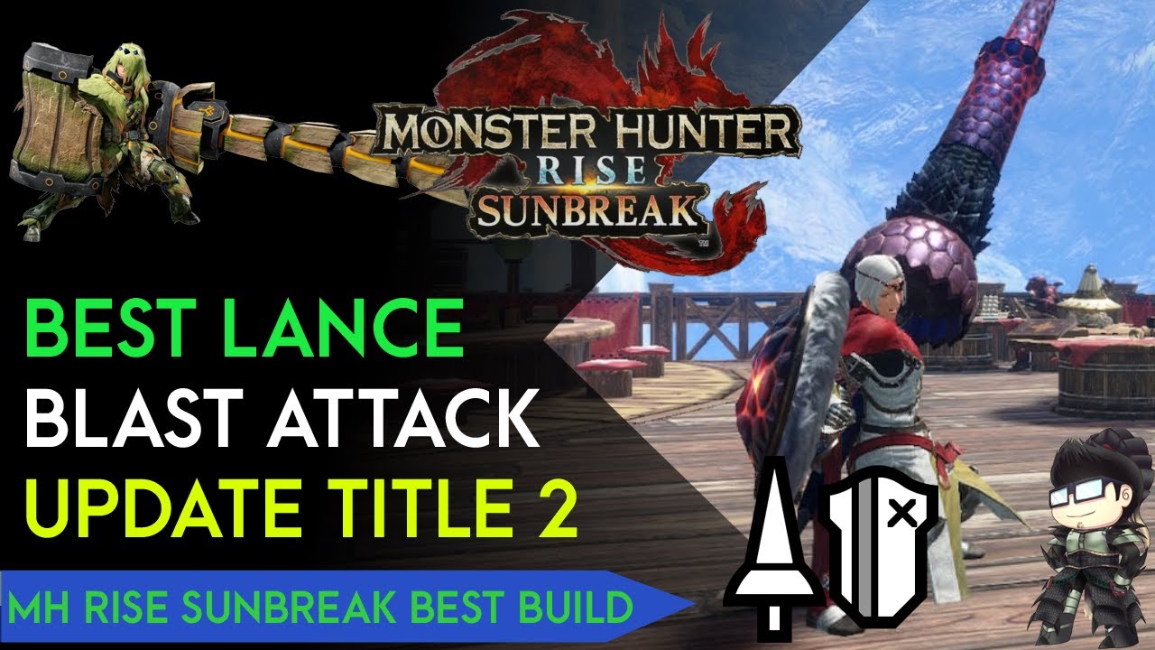 Best Lance Blast 100% affinity Build Update Title 2 | MH Rise Sunbreak Best Build