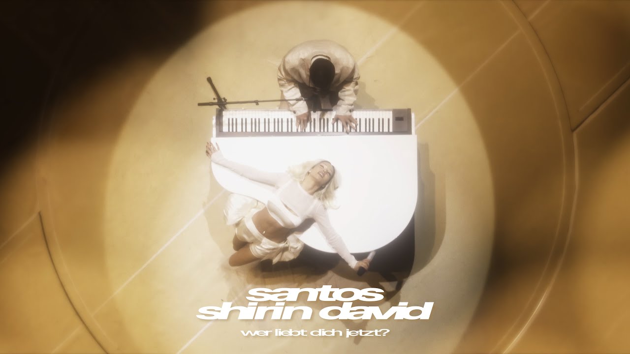 SANTOS x SHIRIN DAVID - Wer liebt dich jetzt? (Official Video)