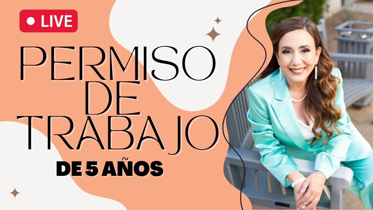 👷🏻‍♂️ Permisos de trabajo de 5 años - Inmigrando con Kathia