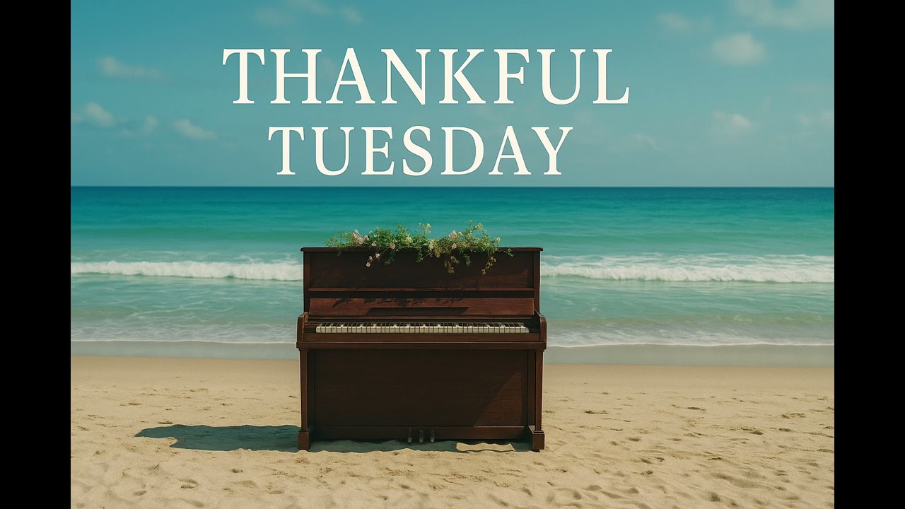 Thankful Tuesday | Peaceful Piano Worship & Gratitude Meditation