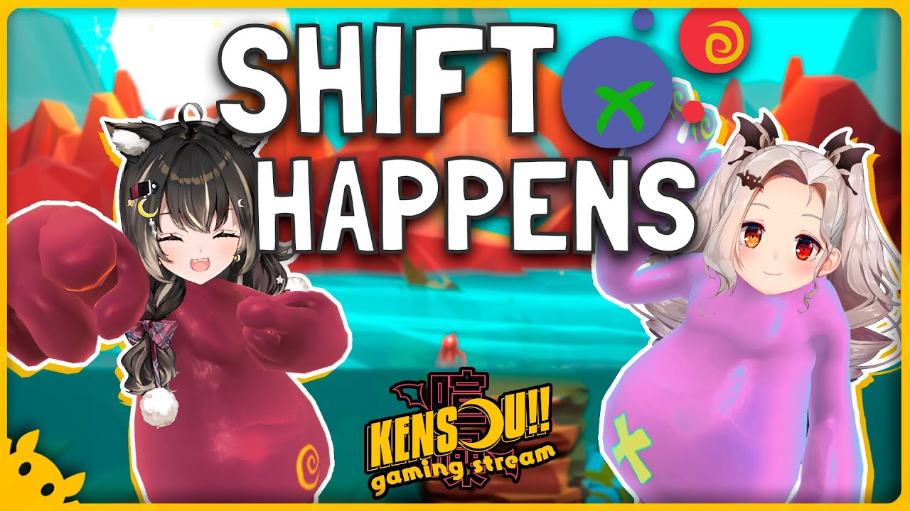 [KENSOU!!] SHIFT HAPPENS! Gaming w/ 