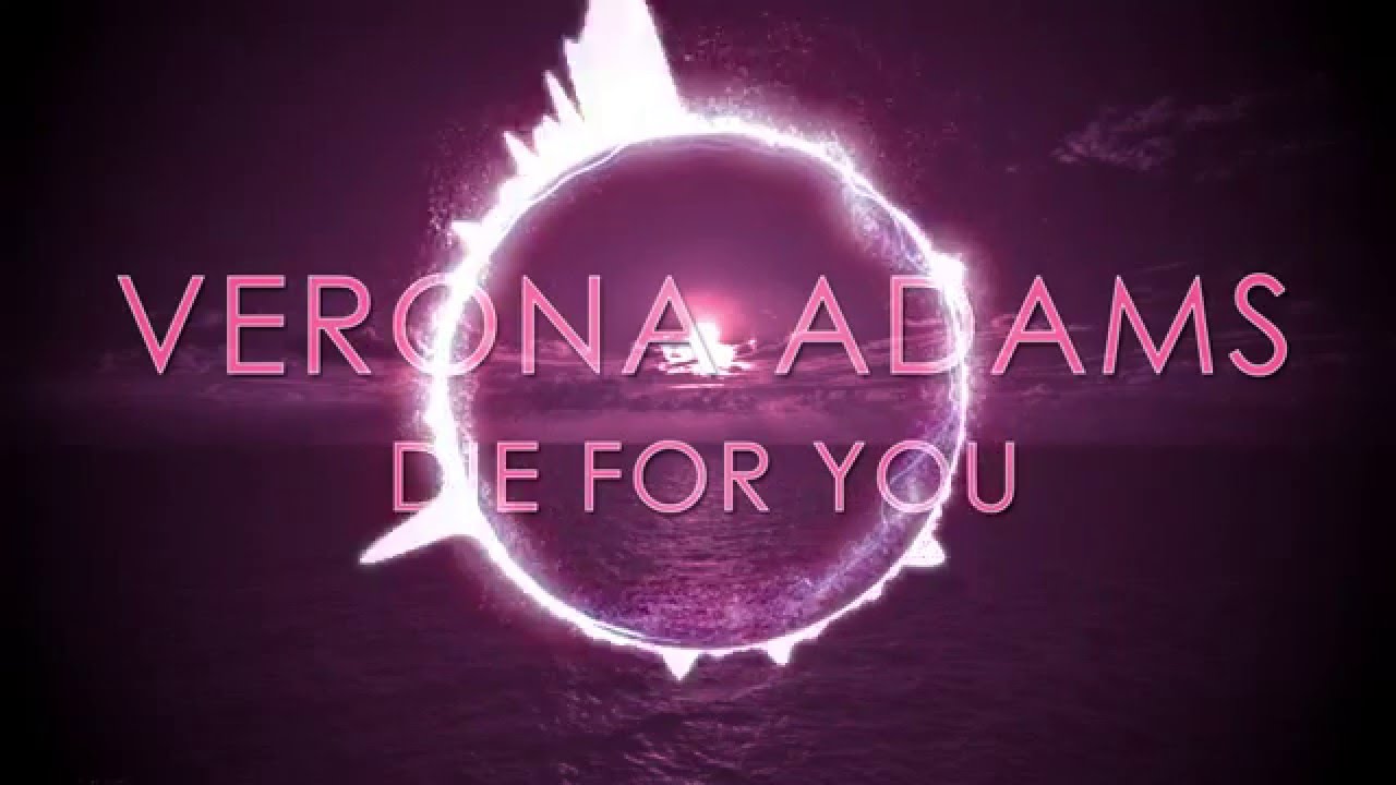 Verona Adams - Die for you