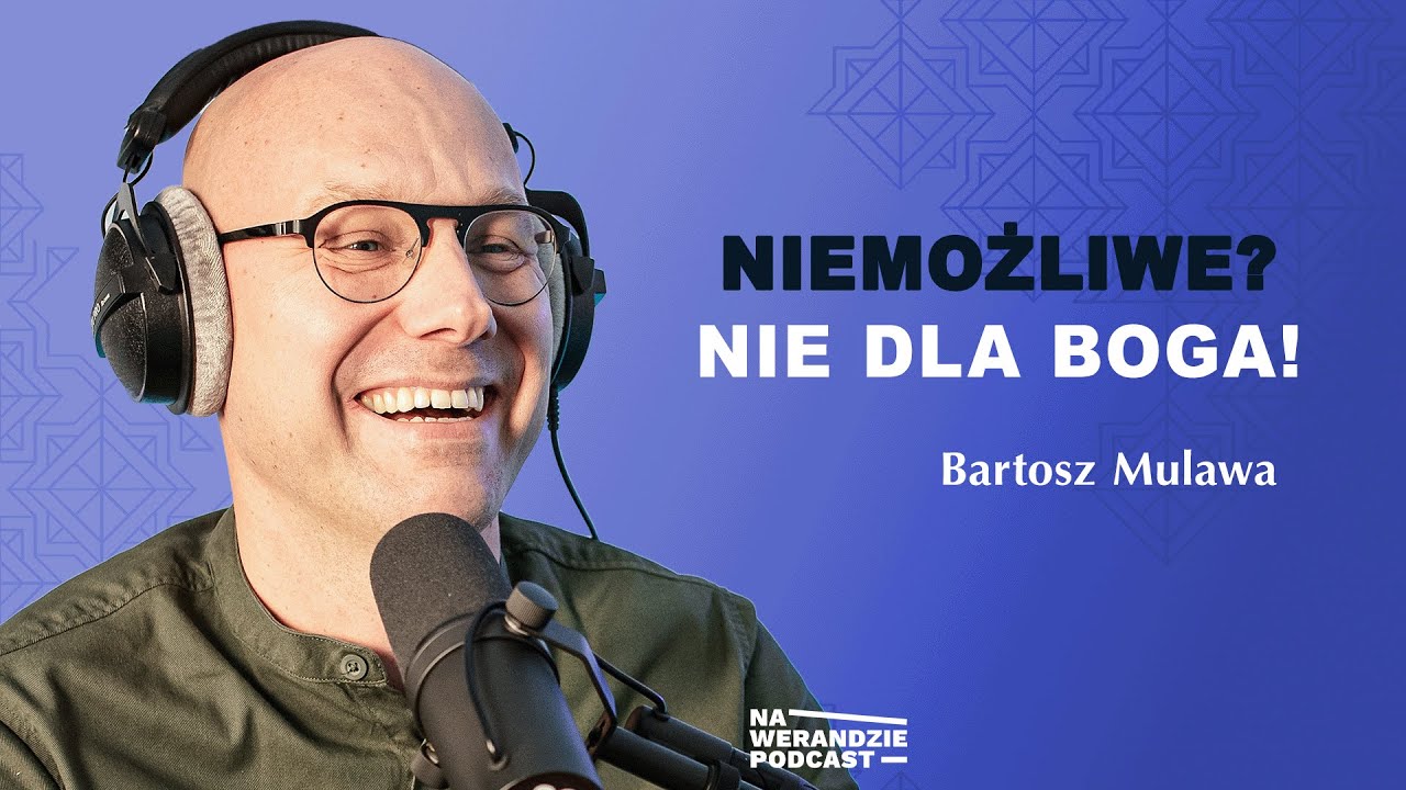 Plan Boga jest stokroć lepszy niż moje plany! [Na Werandzie Podcast #149]