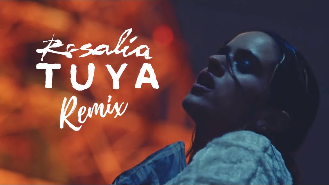 ROSALÍA - TUYA (Remix)