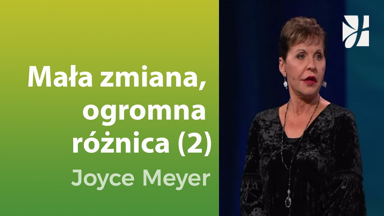 Mała zmiana, ogromna różnica (2) | Joyce Meyer | Poznawanie Boga