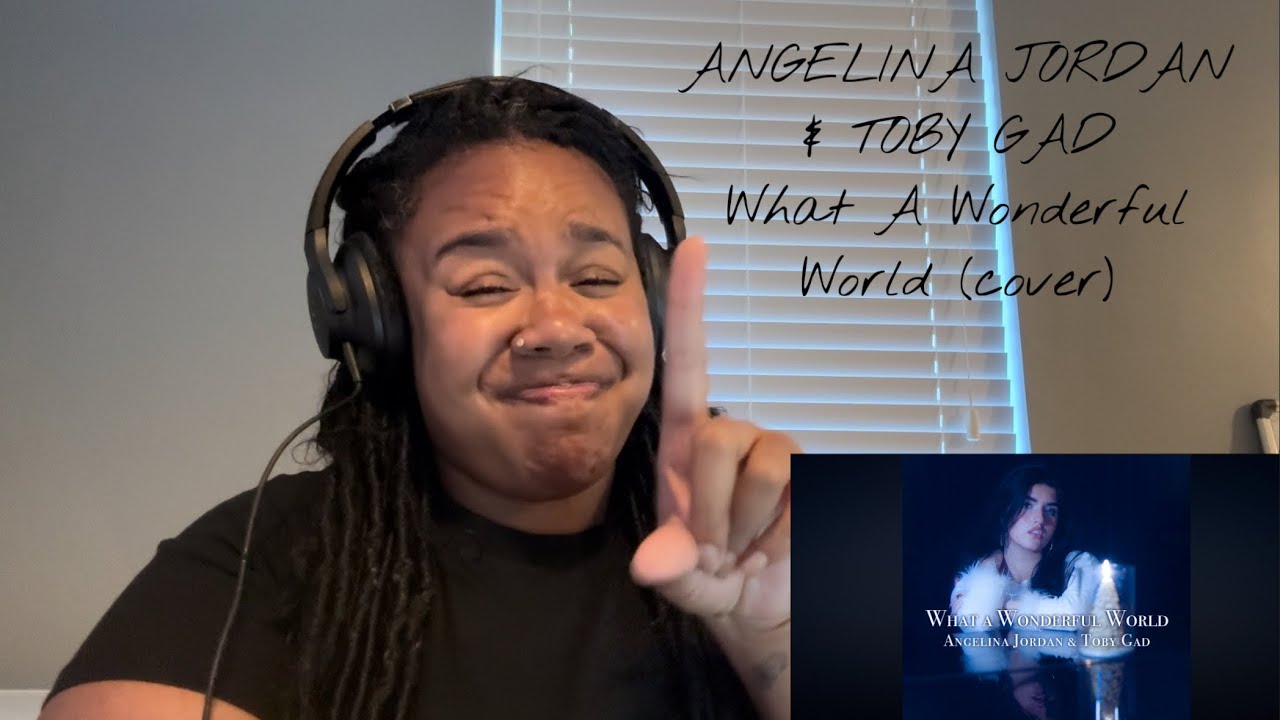 Angelina Jordan & Toby Gad  - What A Wonderful World (cover) | REACTION!!!