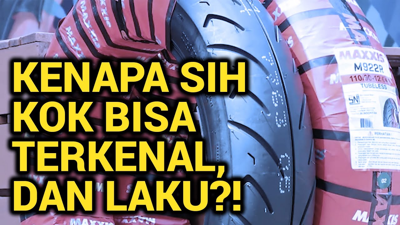 SIAPA SIH MAXXIS SEBENARNYA?