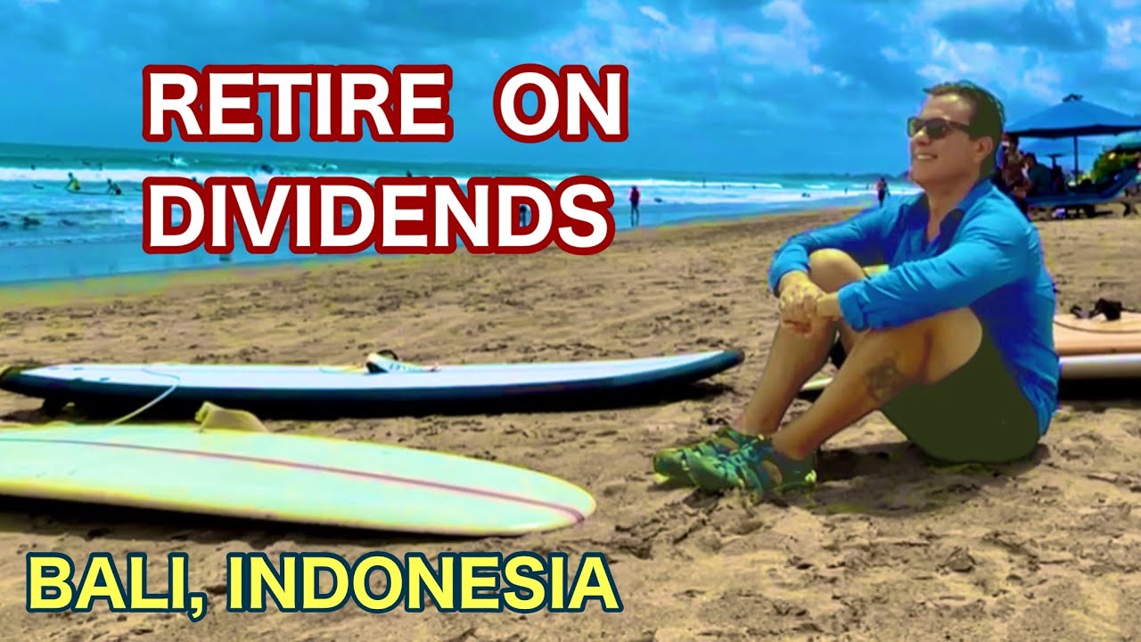 Retire On Dividends! Bali Indonesia Travel. Expat living overseas retired
