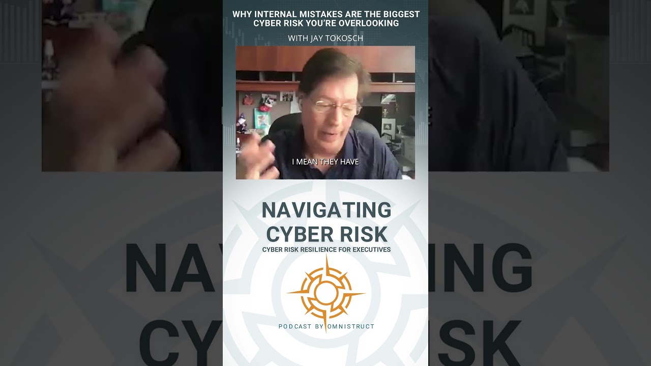 Why Internal Mistakes Are The Biggest Cyber Risk You&rsquo;re Overlooking With Jay Tokosch
