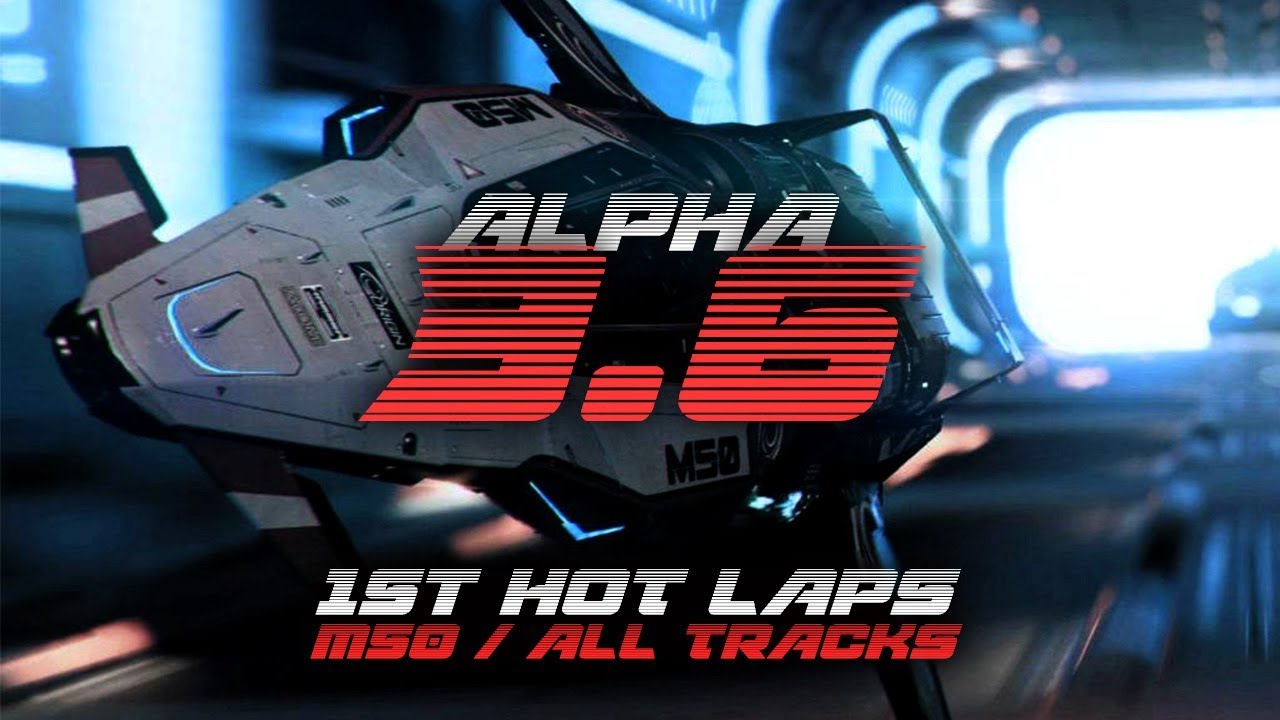 Star Citizen Racing | Alpha 3.6.0 | 1st Hot Laps | All Tracks | M50