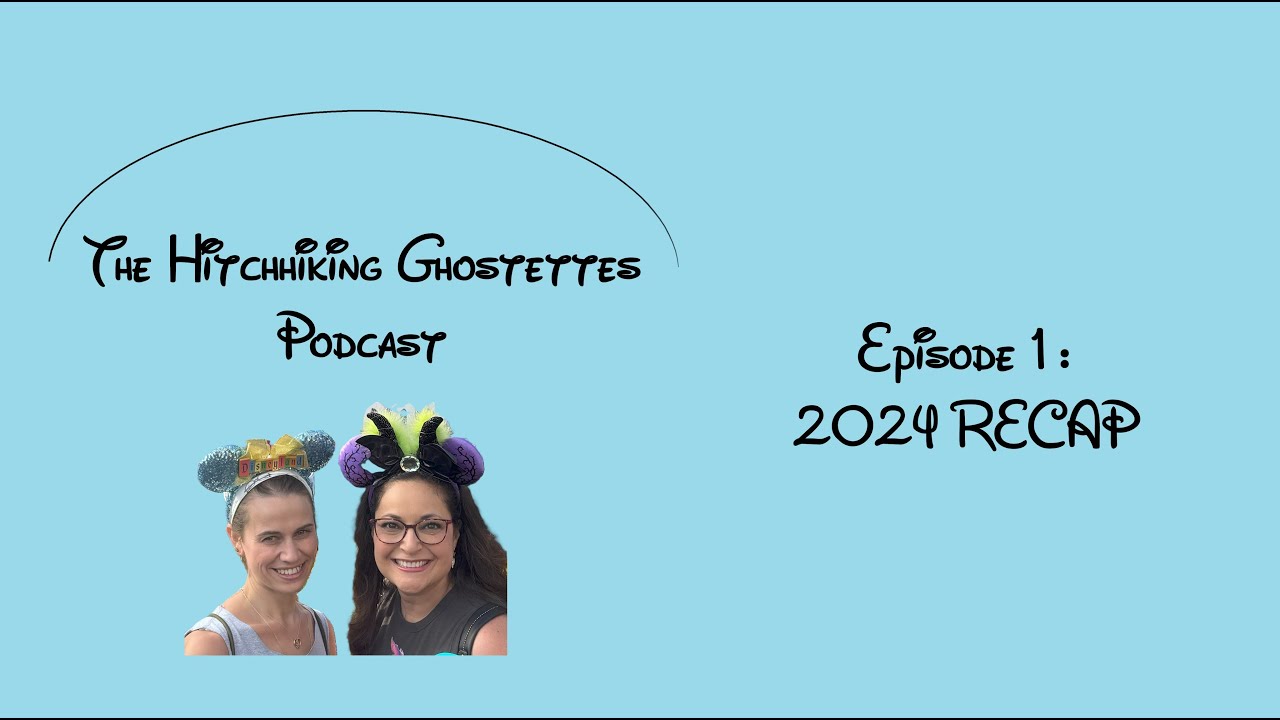 Hitchhiking Ghostettes - Episode 1 - 2024 Recap