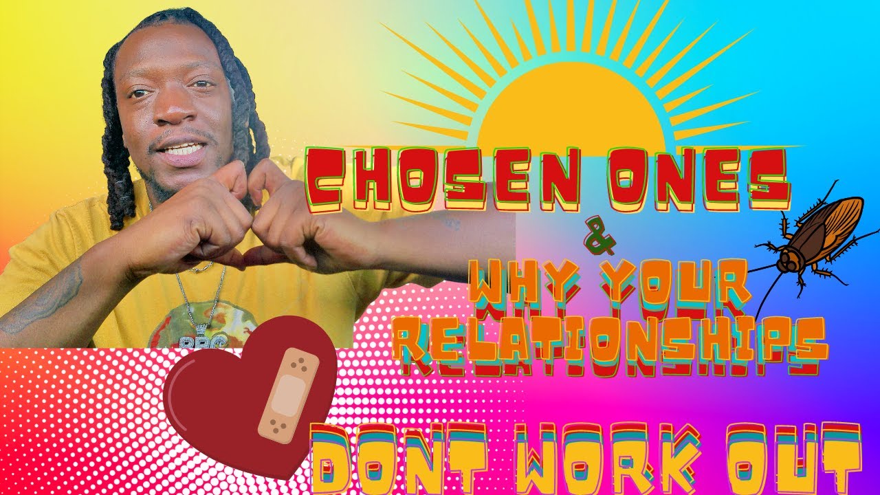 🚨Chosen Ones & Why Your Relationships Don't Work Out 💔❣