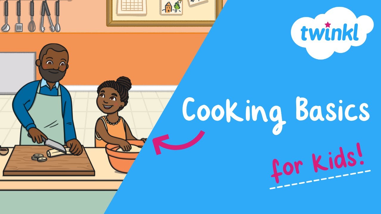 🍳 Cooking Basics for Kids | Children's No-Bake Recipes | Twinkl USA