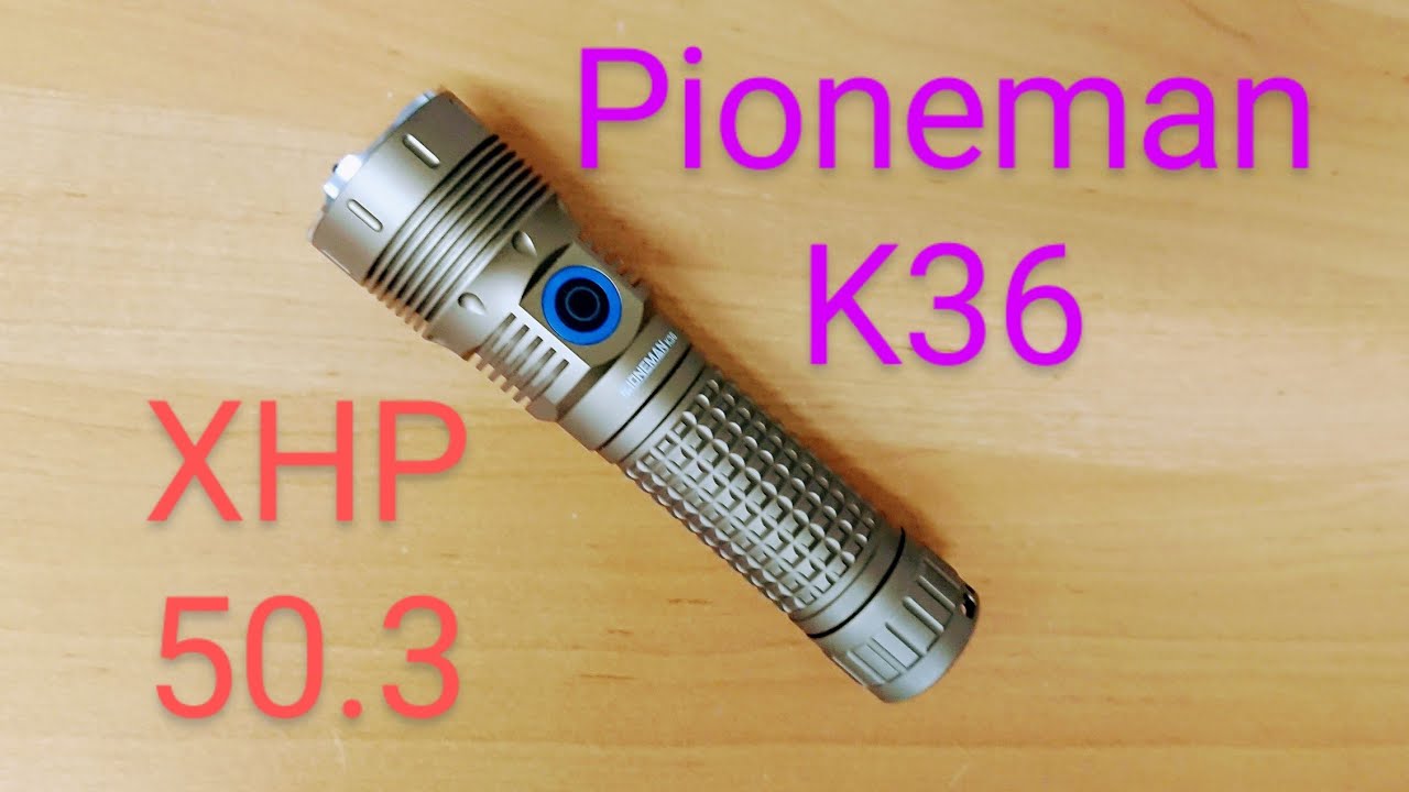 Pioneman K36 LED Taschenlampe mit XHP 50.3 Led Test Vorstellung Camping Wandern Outdoor lostplace